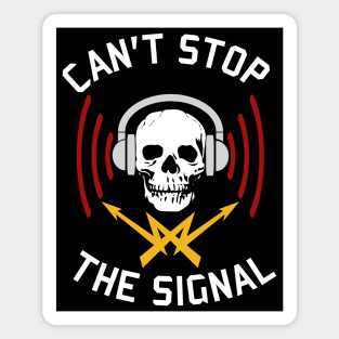Can't Stop The Signal - Open Source, Internet Piracy, Anti Censorship Magnet